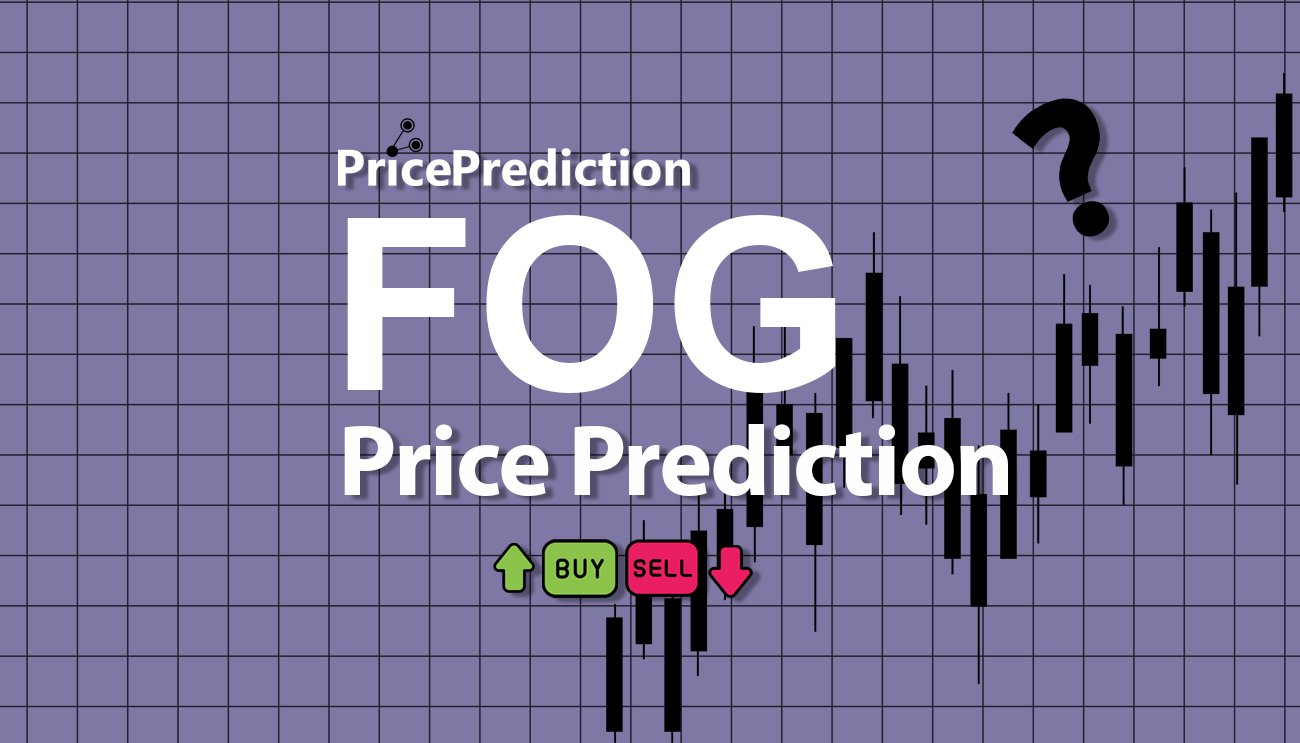 Previsão FOGNET  Para 2025, 2030 | FOG Criptomoeda Previsão