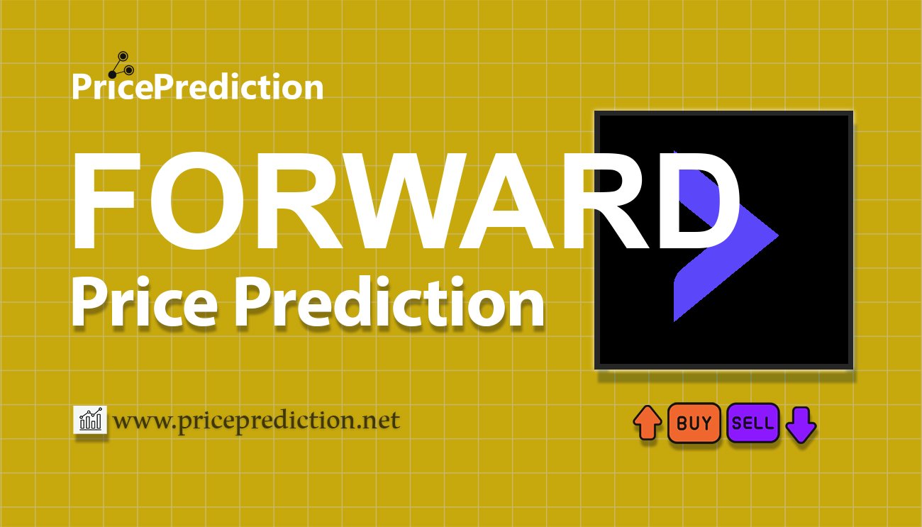 Forward Protocol Price Prediction 2025, 2030 | FORWARD Price Forecast