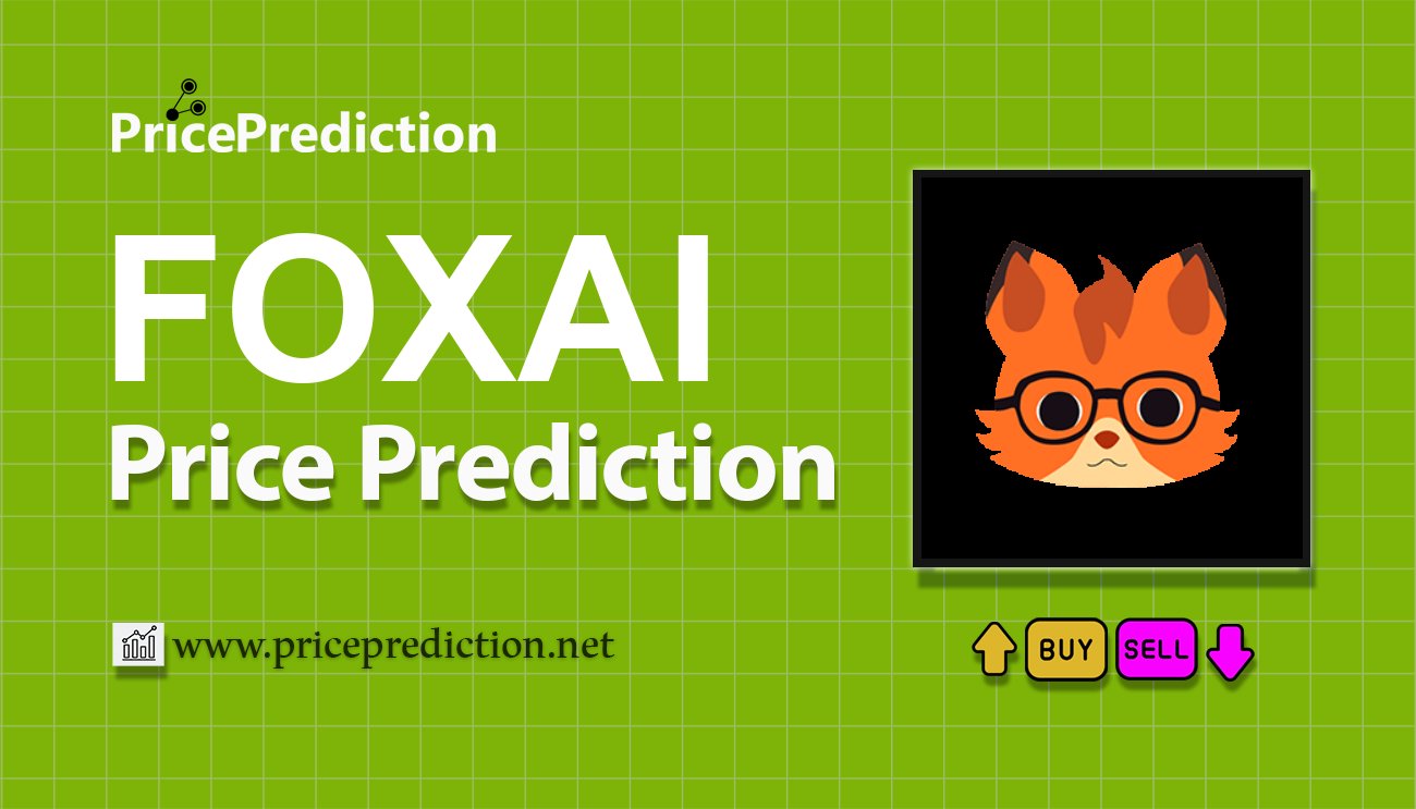 FOXAI Price Prediction 2025, 2030 | FOXAI Price Forecast