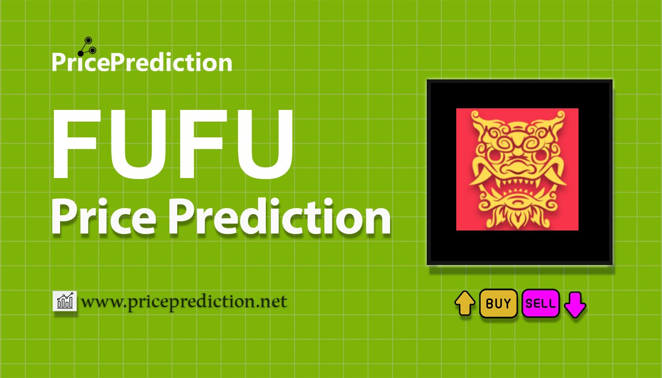FUFU Price Prediction 2025, 2030 | FUFU Price Forecast