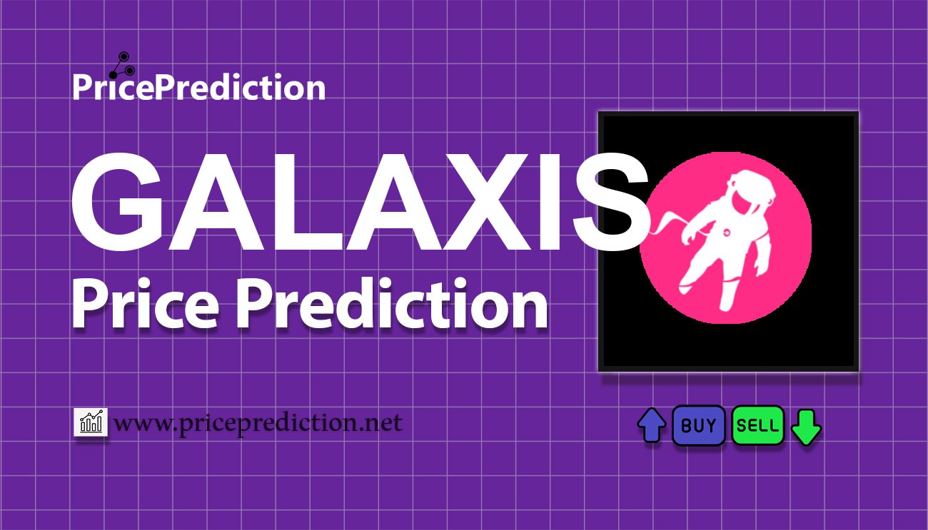 GALAXIS Token Price Prediction 2025, 2030 | GALAXIS Price Forecast