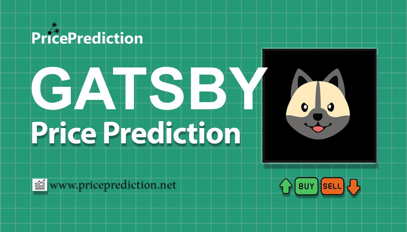 Gatsby Price Prediction 2025, 2030 | GATSBY Price Forecast