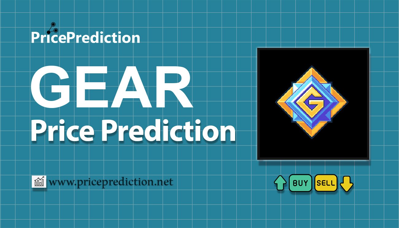 Gearbox Protocol Price Prediction 2025, 2030 | GEAR Price Forecast
