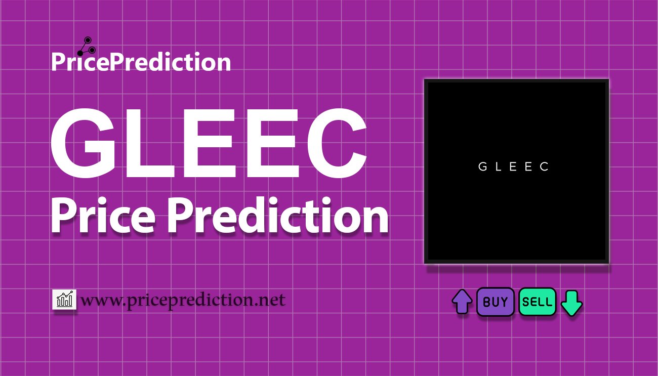 Gleec Coin Koers Verwachting 2025, 2030 | GLEEC Koers Verwachting