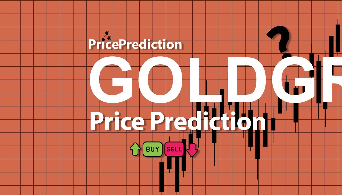 Goldgr Fiyat Tahmini 2025, 2030 | GOLDGR Fiyat Tahmini