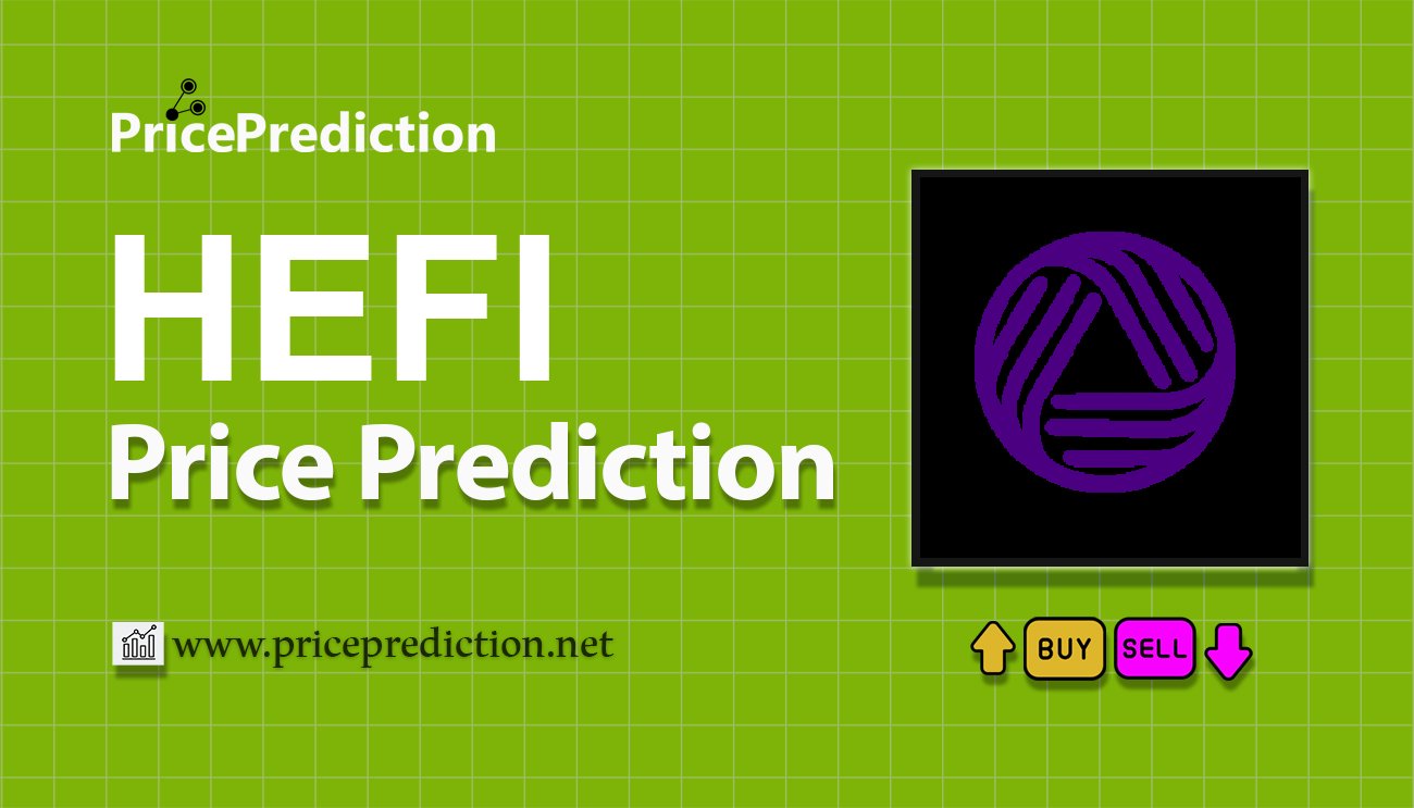 Previsão HeFi  Para 2025, 2030 | HEFI Criptomoeda Previsão
