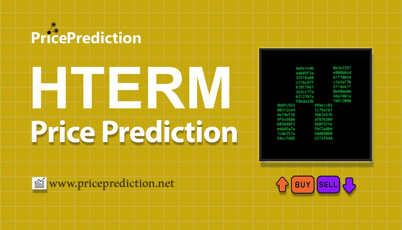 Hiero Terminal Price Prediction 2025, 2030 | HTERM Price Forecast