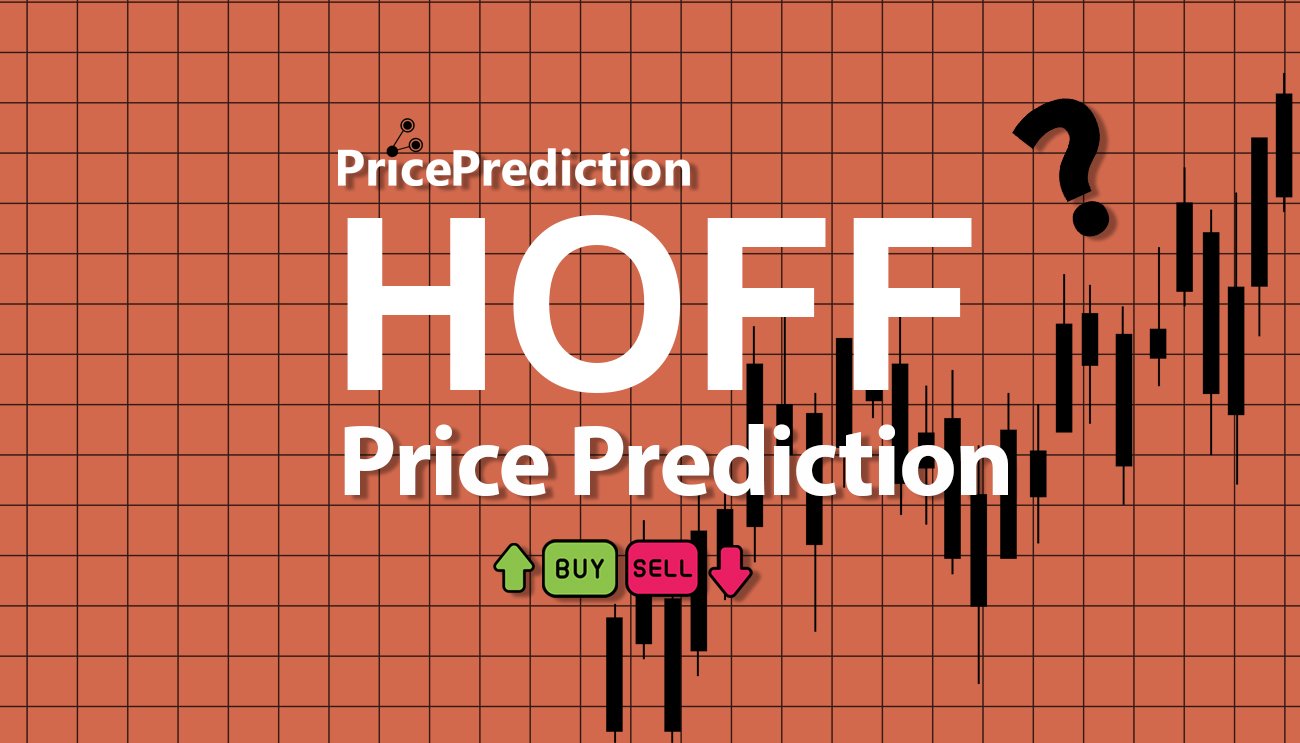 Hoff Coin Price Prediction 2025, 2030 | HOFF Price Forecast