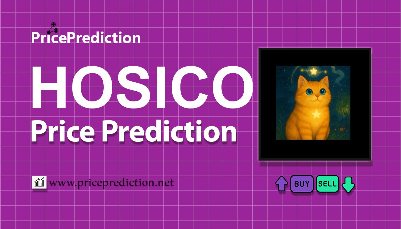 Hosico Price Prediction 2025, 2030 | HOSICO Price Forecast