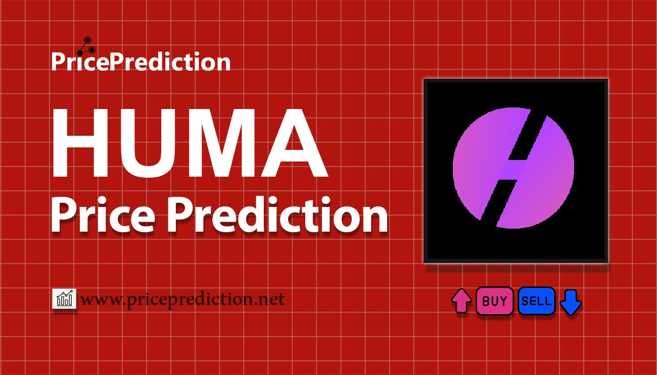 Huma Finance Fiyat Tahmini 2025, 2030 | HUMA Fiyat Tahmini