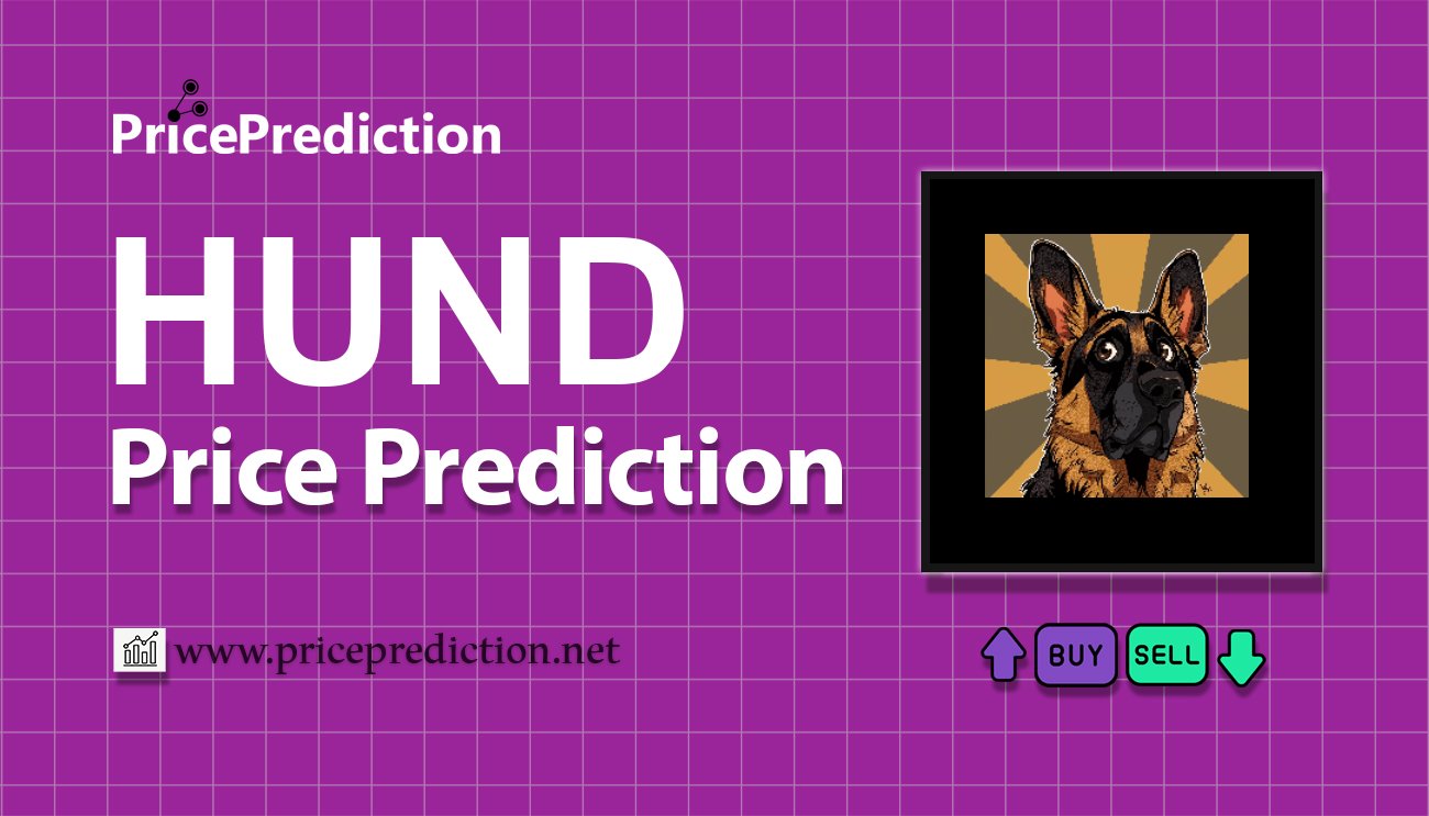 HUND Price Prediction 2025, 2030 | HUND Price Forecast