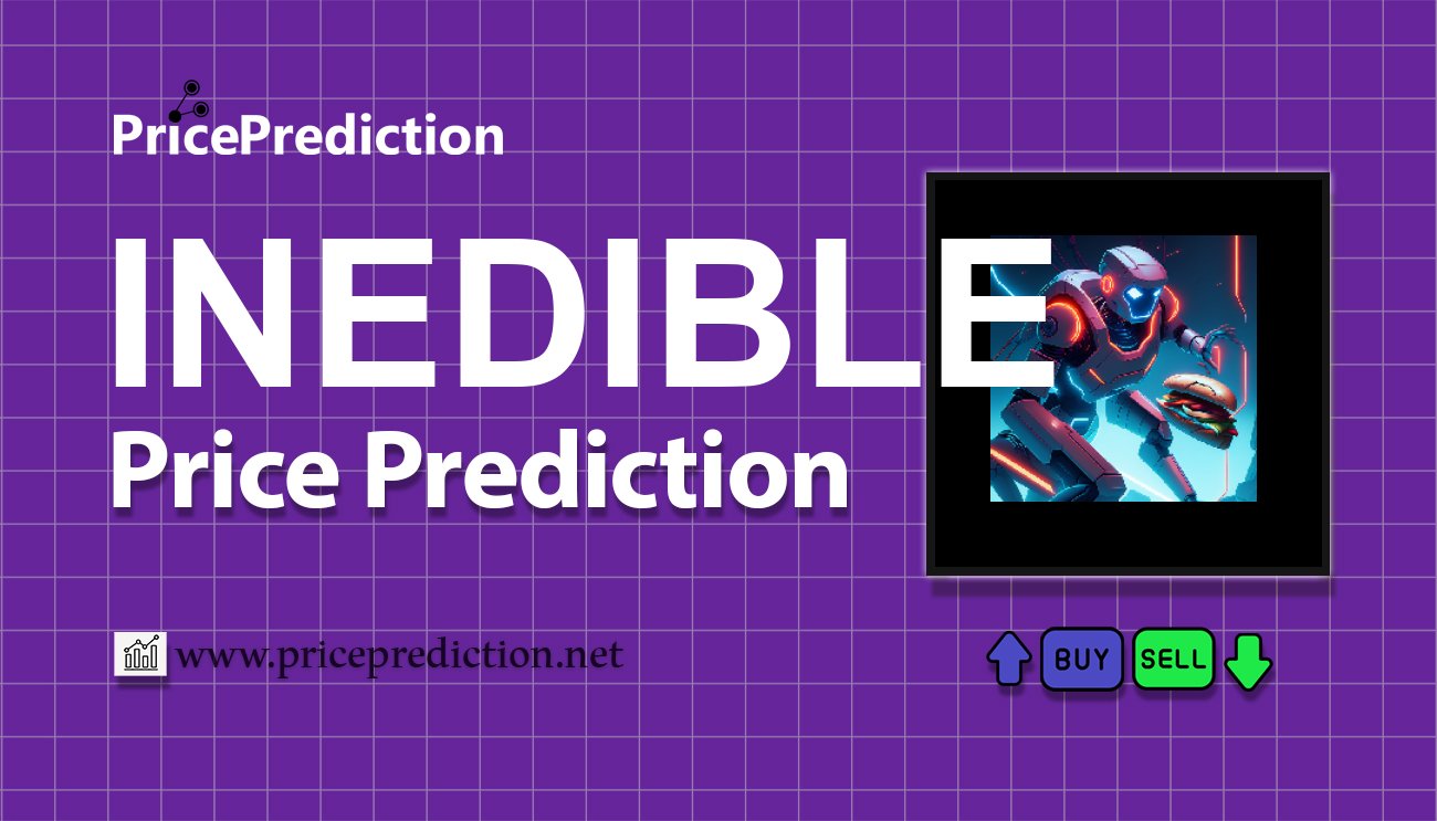 将来 INEDIBLE 価格 予想 2025, 2030 | INEDIBLE 暗号通貨 