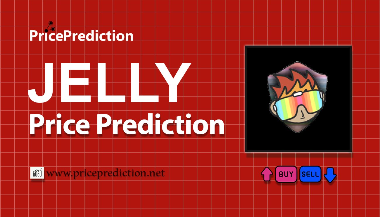 Pronostico Precio JELLY (JELLY) 2025, 2030 | Cotizacion JELLY