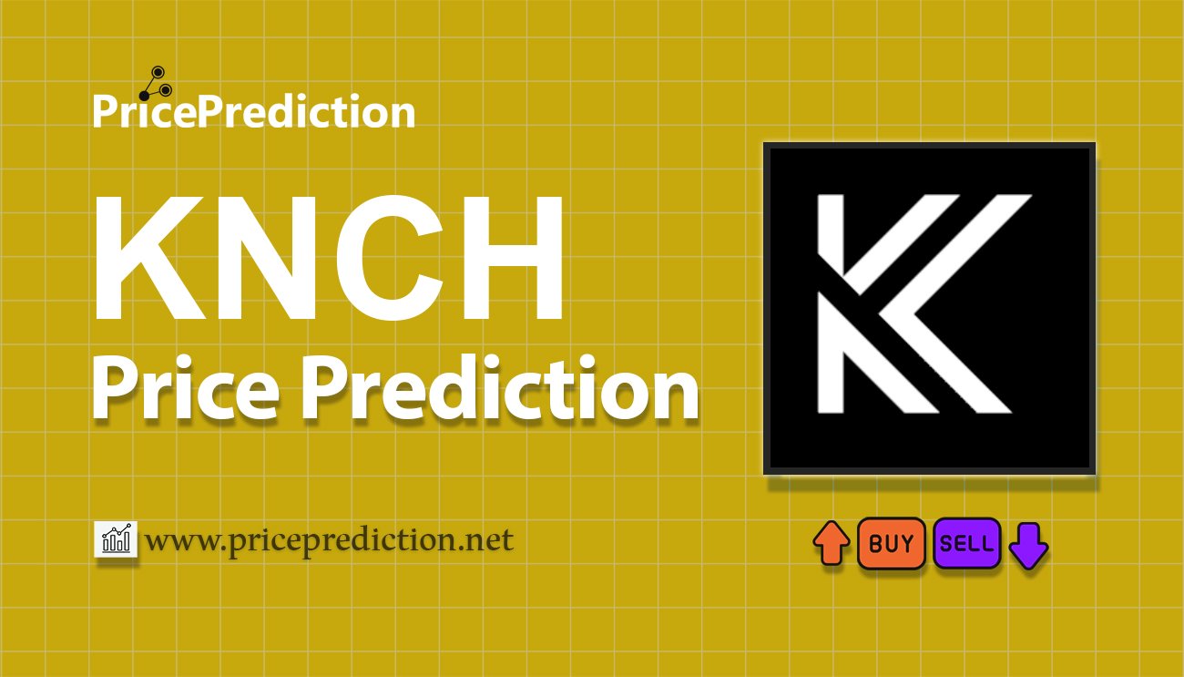 Kurs KAANCH NETWORK Prognozy 2025 i 2030 | Prognozy KNCH Cena