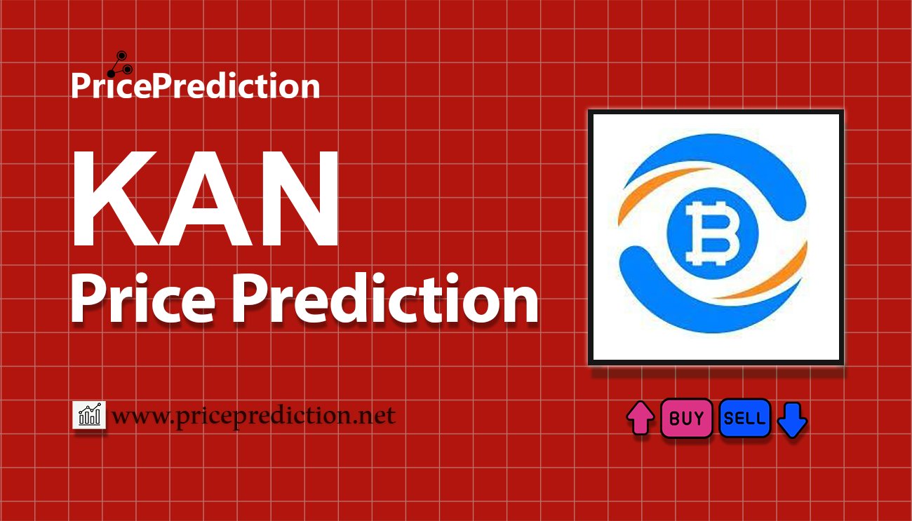KAN Price Prediction 2025, 2030 | KAN Price Forecast