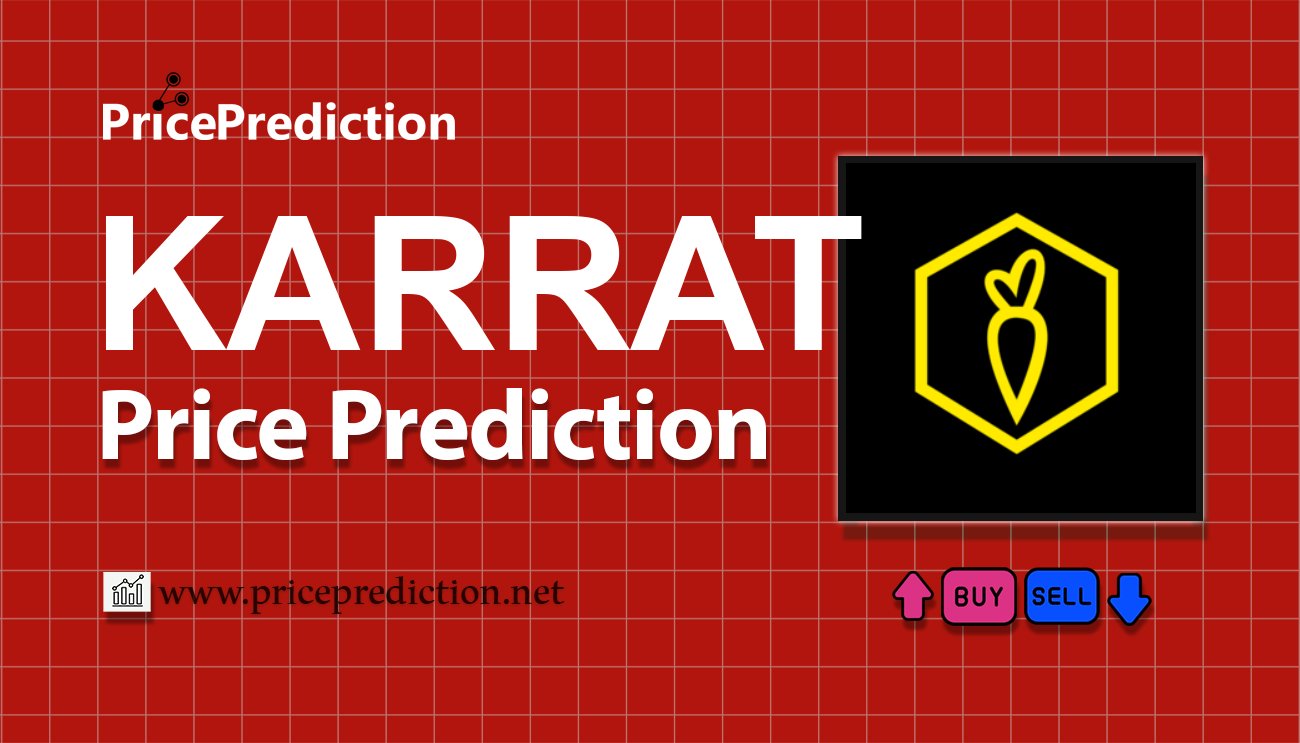 KARRAT Price Prediction 2025, 2030 | KARRAT Price Forecast