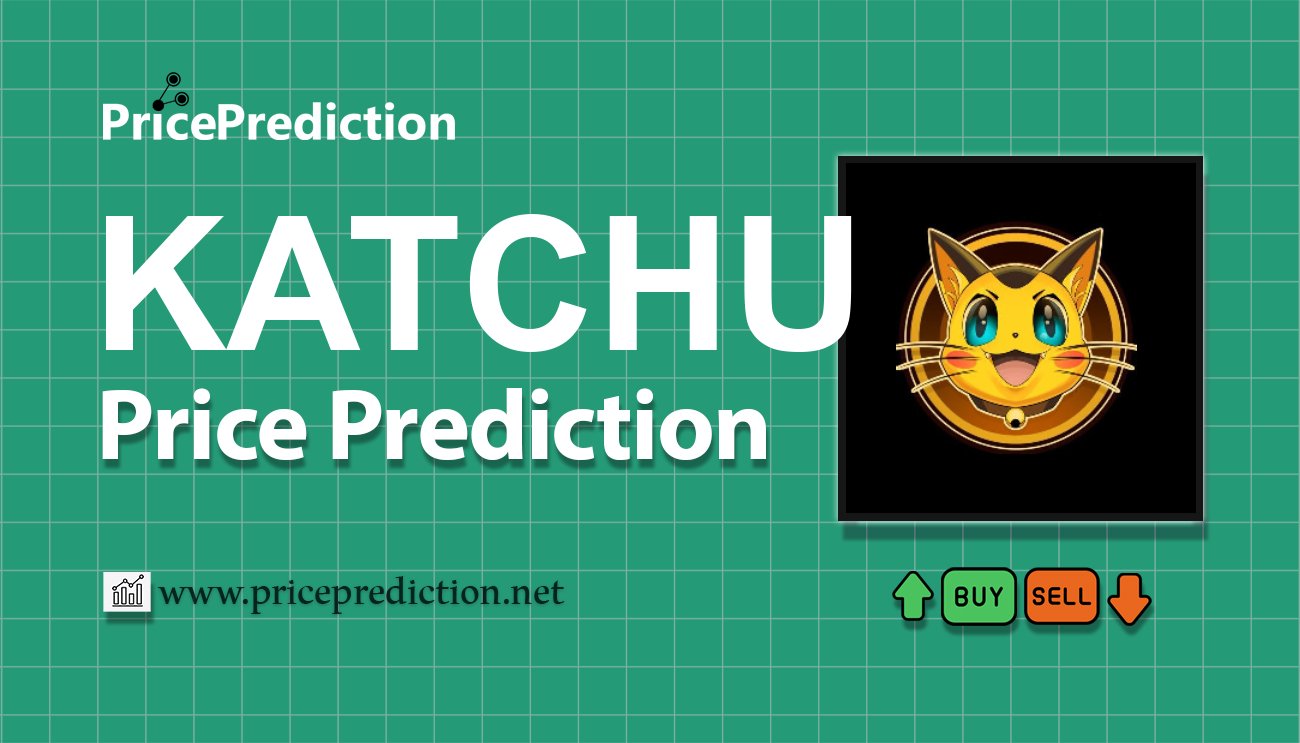 Katchu Coin Koers Verwachting 2025, 2030 | KATCHU Koers Verwachting