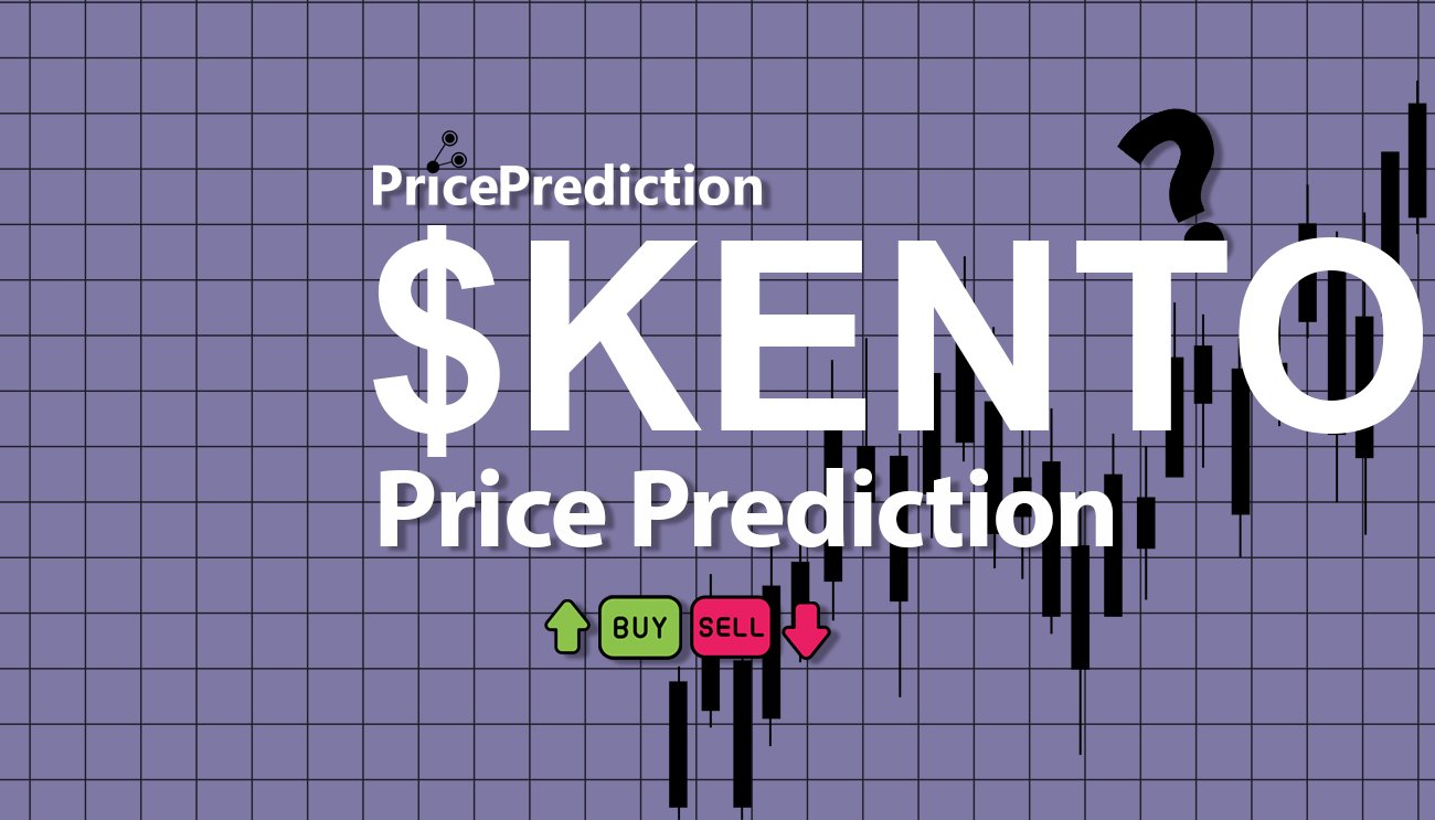 Kento Price Prediction 2025, 2030 | $KENTO Price Forecast