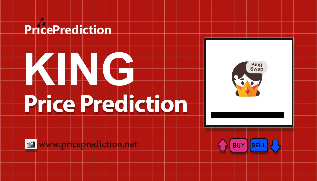 KING Price Prediction 2025, 2030 | KING Price Forecast
