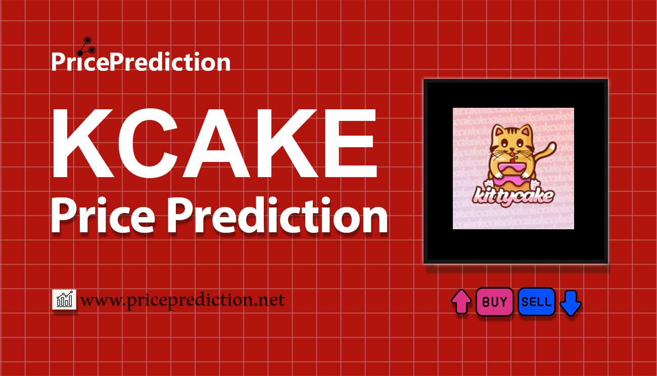 KittyCake Price Prediction 2025, 2030 | KCAKE Price Forecast