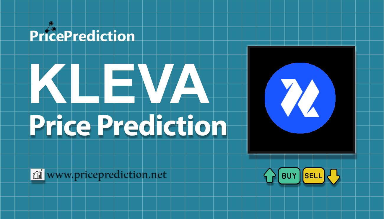 KLEVA Protocol Koers Verwachting 2025, 2030 | KLEVA Koers Verwachting