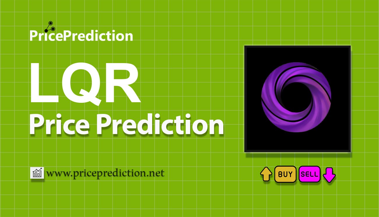 Laqira Protocol Price Prediction 2025, 2030 | LQR Price Forecast