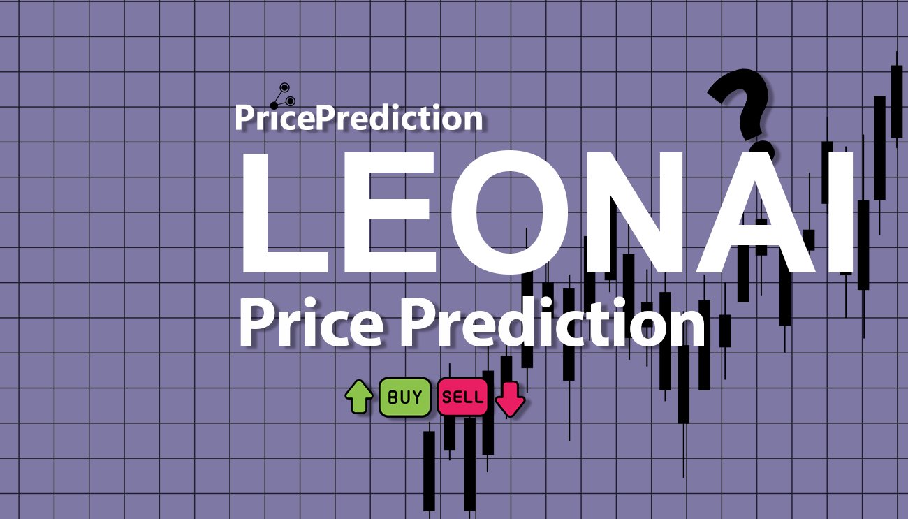 Previsão LEONARDO AI  Para 2025, 2030 | LEONAI Criptomoeda Previsão