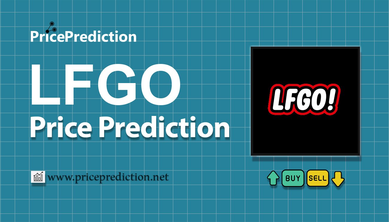 Lets Fuckin Go Price Prediction 2025, 2030 | LFGO Price Forecast