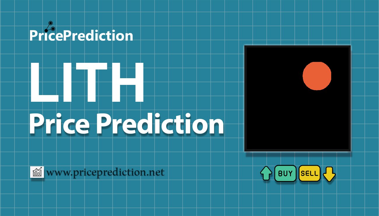 Lithium Price Prediction 2025, 2030 | LITH Price Forecast