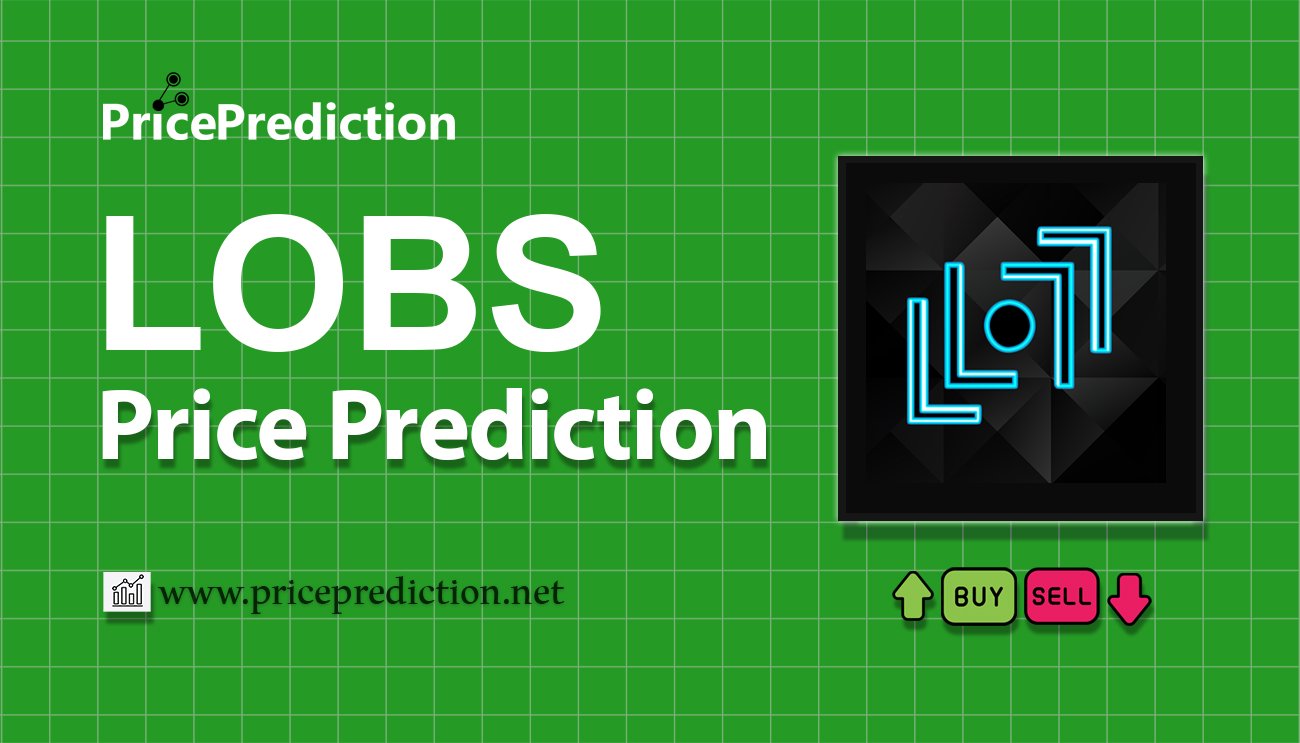 Lobstex Price Prediction 2025, 2030 | LOBS Price Forecast
