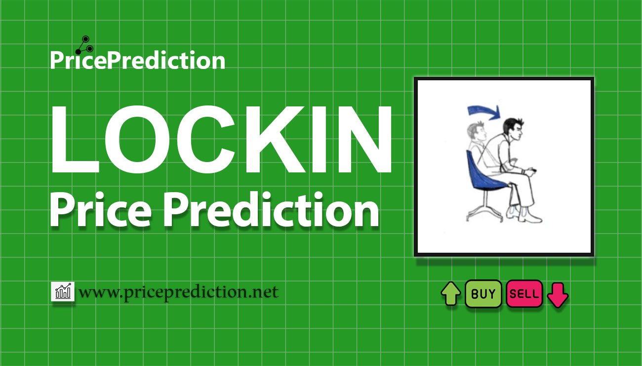 LOCK IN Price Prediction 2025, 2030 | LOCKIN Price Forecast
