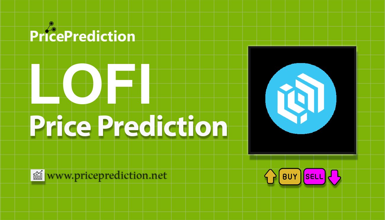 LOFI Price Prediction 2025, 2030 | LOFI Price Forecast