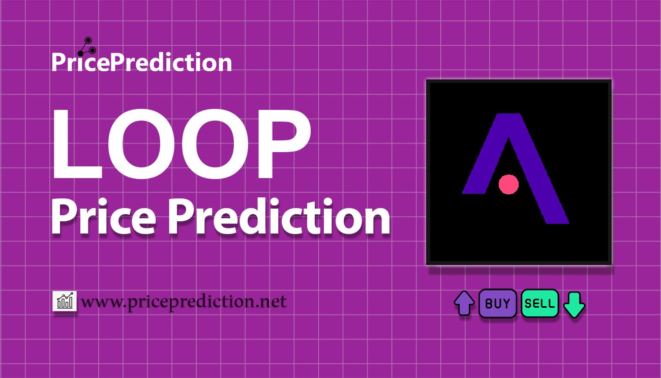 Previsioni Loop Network Valore 2025, 2030 | Prezzo LOOP Previsioni
