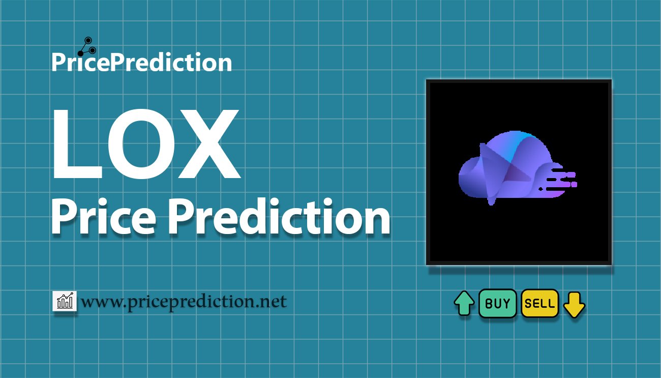 Lox Network Price Prediction 2025, 2030 | LOX Price Forecast