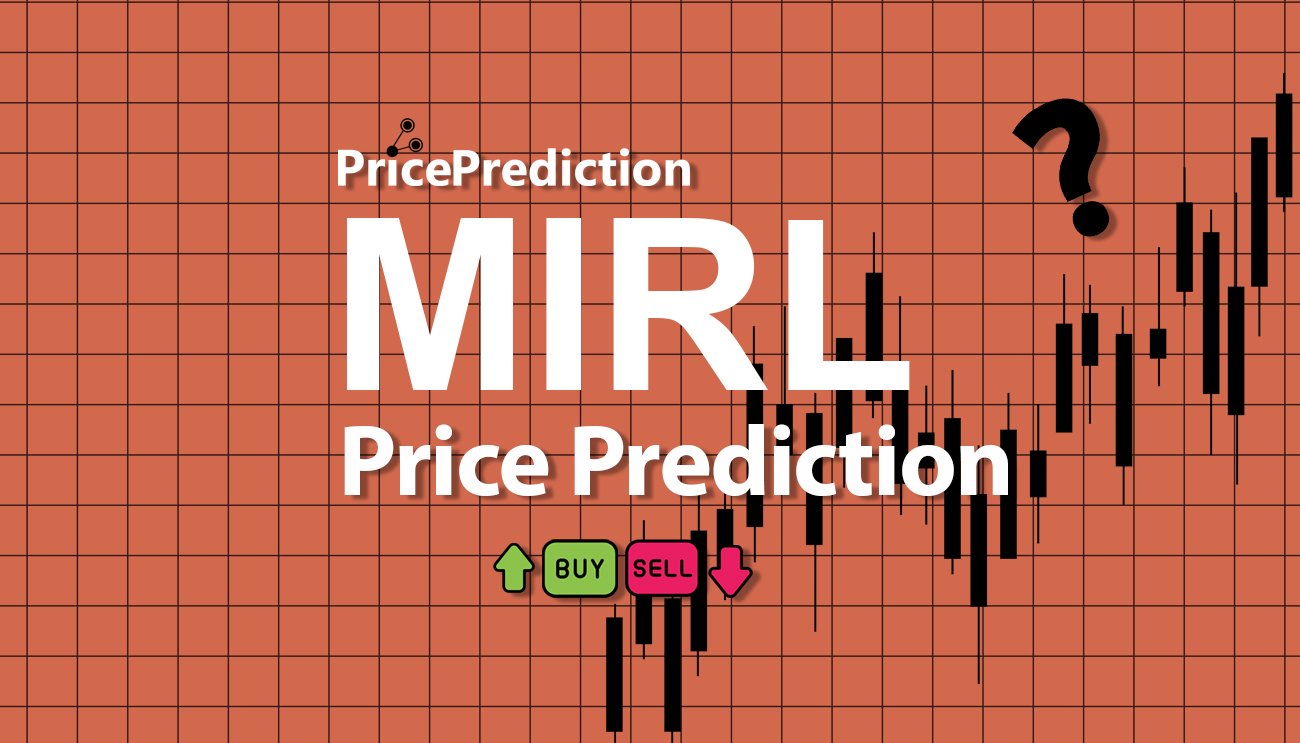 Pronostico Precio Made In Real Life (MIRL) 2025, 2030 | Cotizacion Made In Real Life