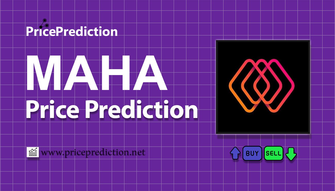 MAHA.xyz Price Prediction 2025, 2030 | MAHA Price Forecast