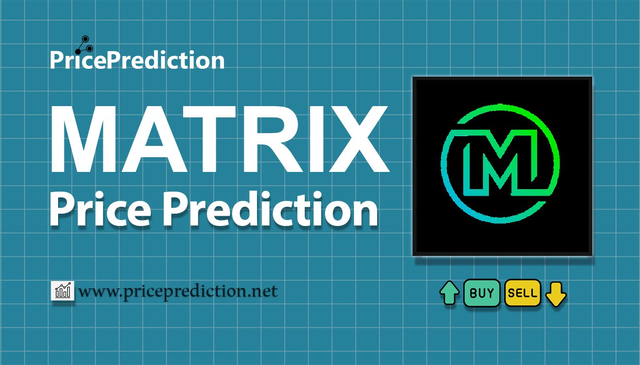 Pronostico Precio Matrix (MATRIX) 2025, 2030 | Cotizacion Matrix