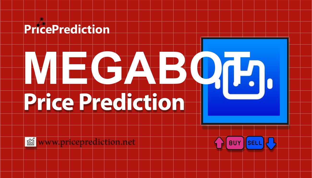 Pronostico Precio Megabot (MEGABOT) 2025, 2030 | Cotizacion Megabot