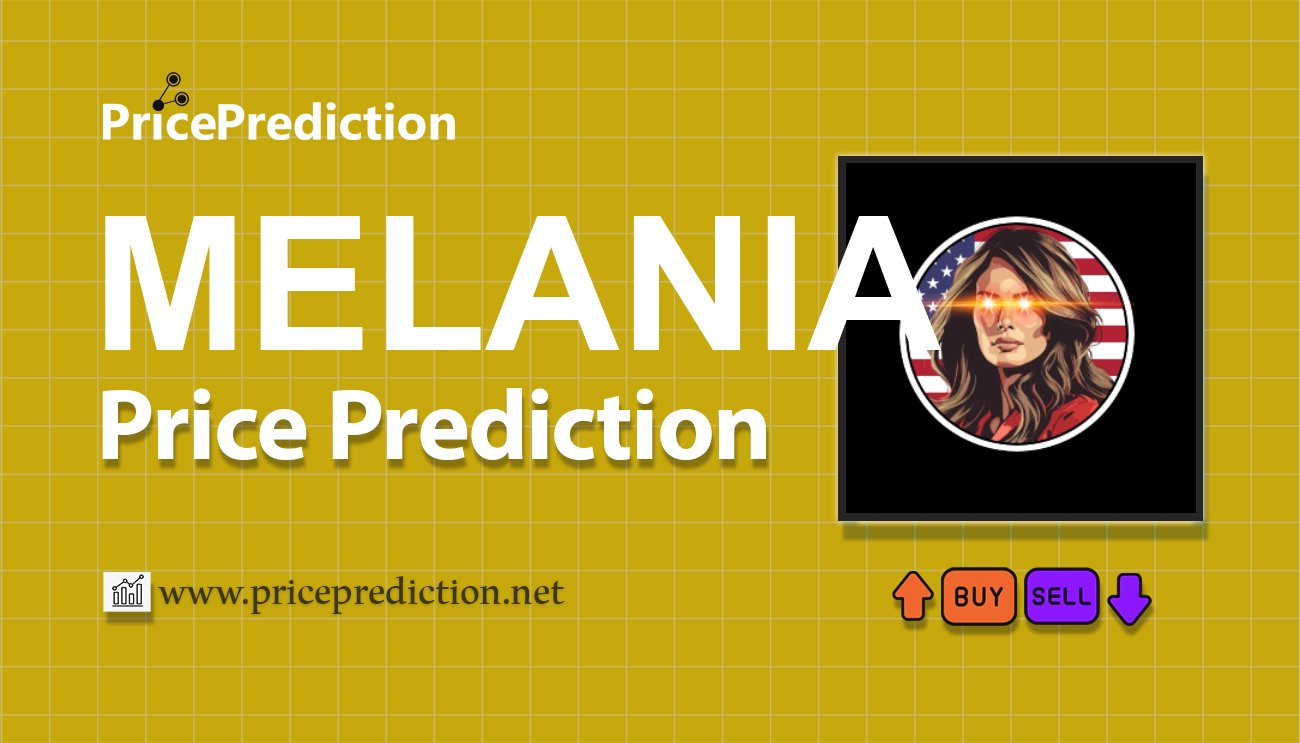 Pronostico Precio Melania Trump (MELANIA) 2025, 2030 | Cotizacion Melania Trump