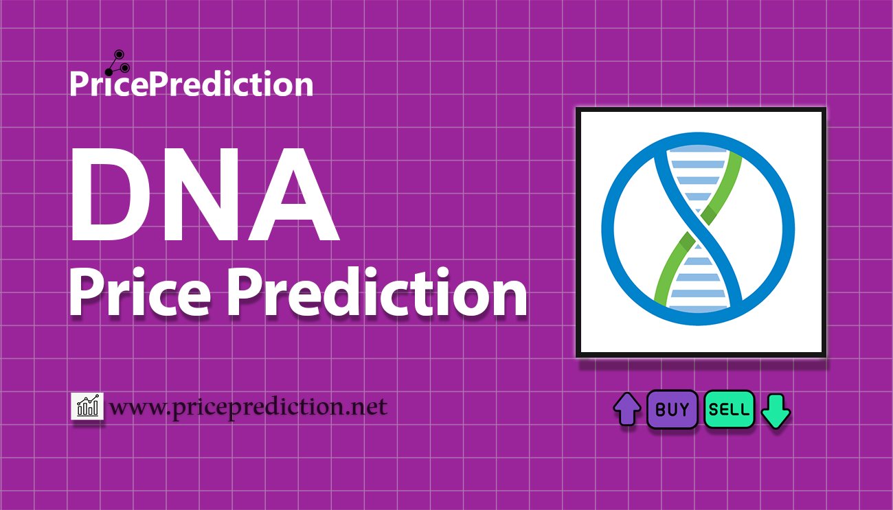 Metaverse Dualchain Network Architecture Price Prediction 2025, 2030 | DNA Price Forecast