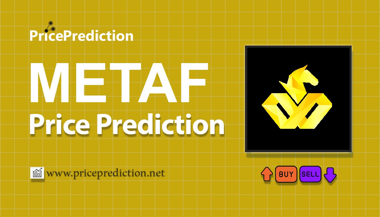 Metaverse Future Price Prediction 2025, 2030 | METAF Price Forecast