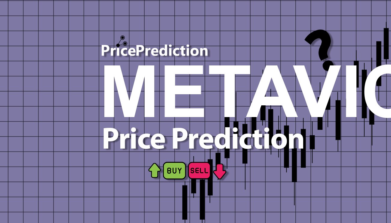 Pronostico Precio MetaVice (METAVICE) 2025, 2030 | Cotizacion MetaVice