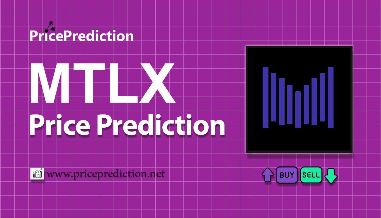 Mettalex Price Prediction 2025, 2030 | MTLX Price Forecast