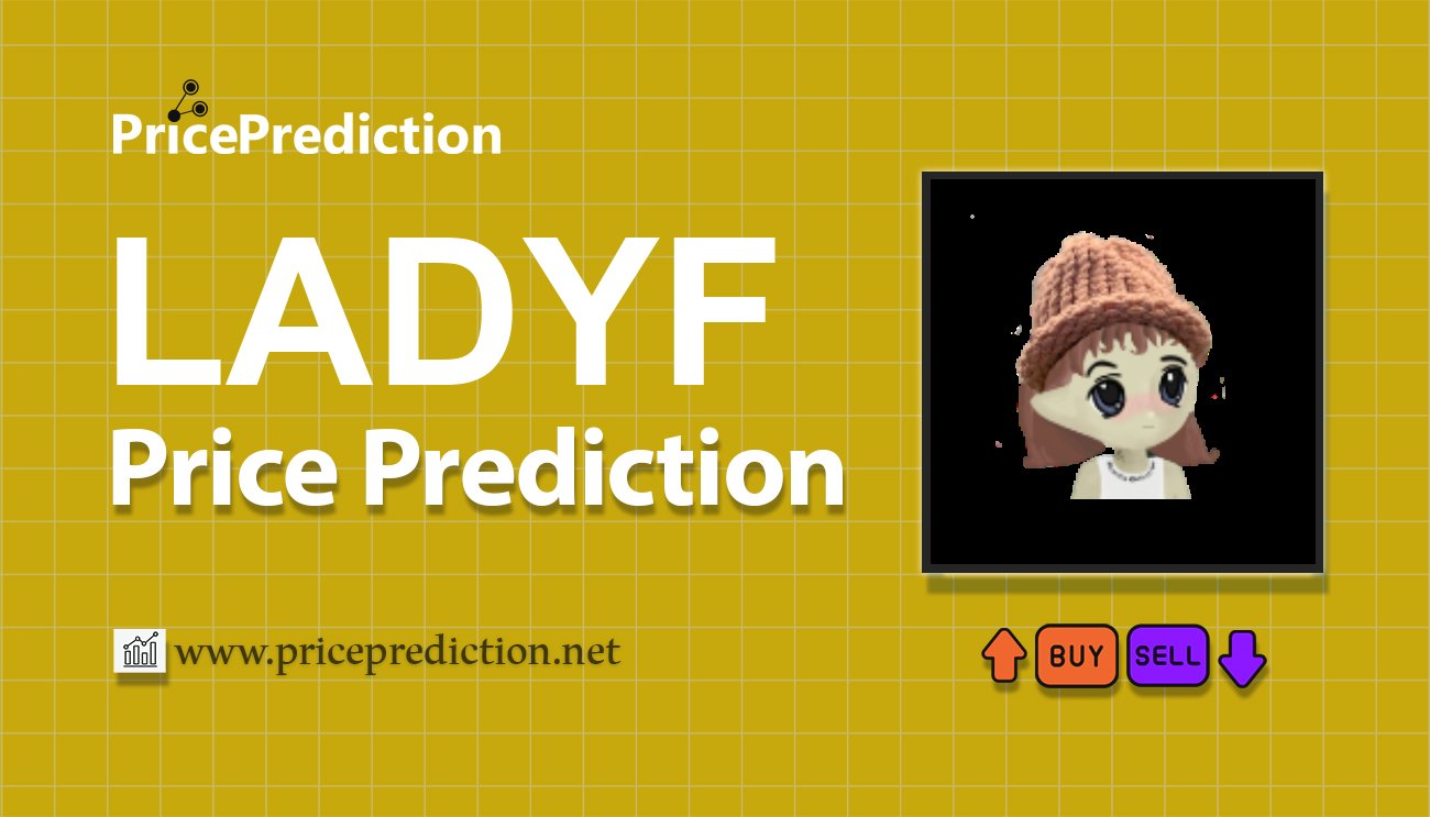 Milady Wif Hat Koers Verwachting 2025, 2030 | LADYF Koers Verwachting