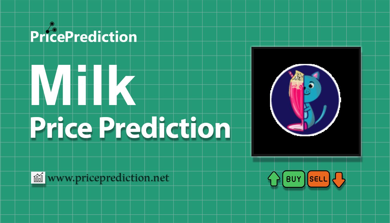 MilkshakeSwap Koers Verwachting 2025, 2030 | Milk Koers Verwachting