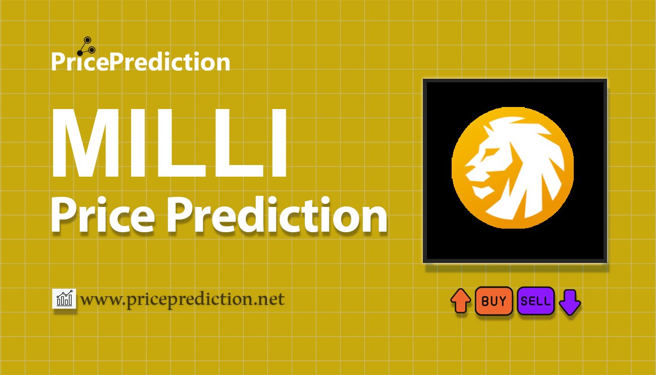 MILLI Price Prediction 2025, 2030 | MILLI Price Forecast