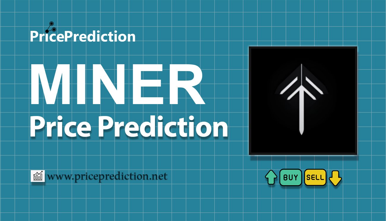 Pronostico Precio MINER (MINER) 2025, 2030 | Cotizacion MINER