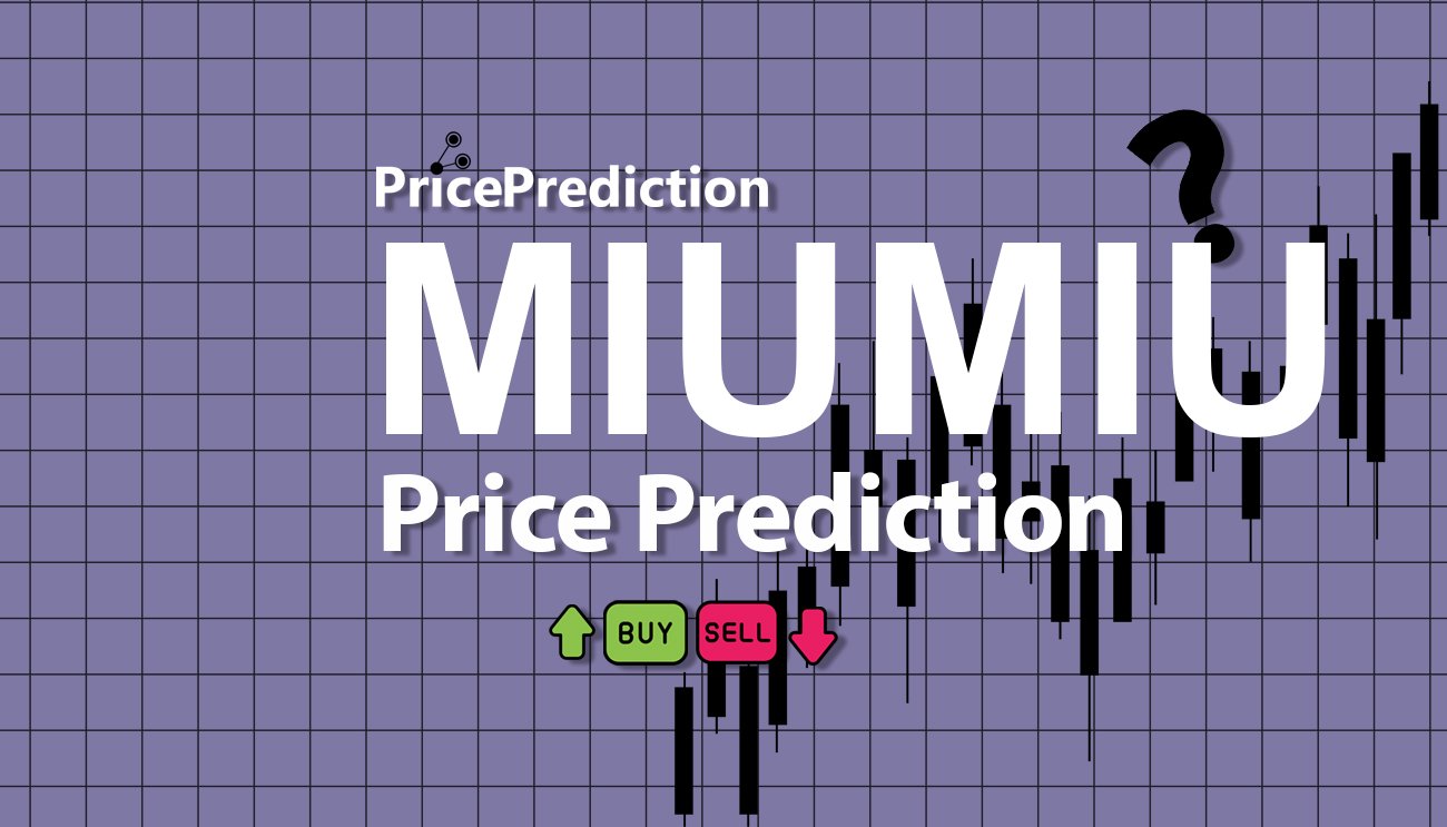 MIUMIU Price Prediction 2025, 2030 | MIUMIU Price Forecast