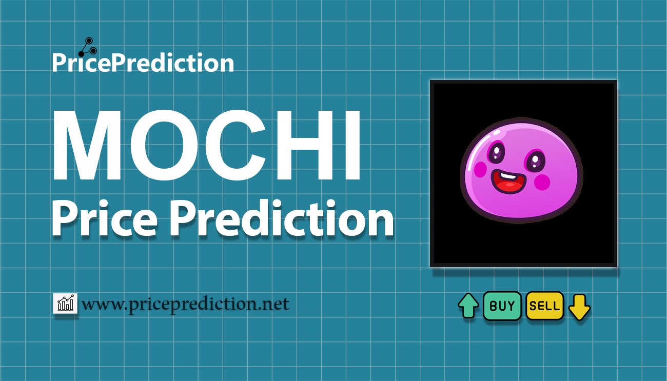 Mochi (Old) Price Prediction 2025, 2030 | MOCHI Price Forecast