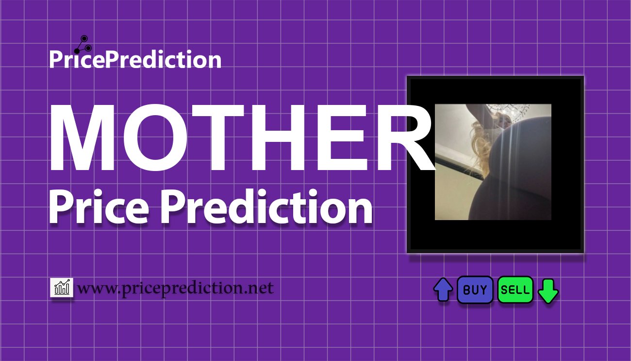 Mother Iggy Price Prediction 2025, 2030 | MOTHER Price Forecast
